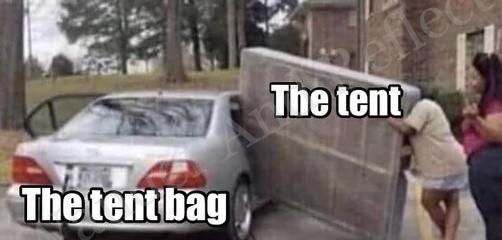 The tent. The tent bag. Picture of trying to fit a large mattress into a small car.